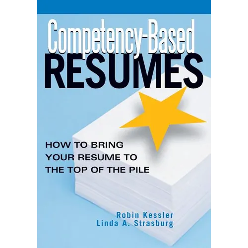 Competency-Based Resumes: How to Bring Your Resume to the Top of the Pile