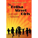 The Felisa Street Girls: Eighty-Years of Friendships - Paperback