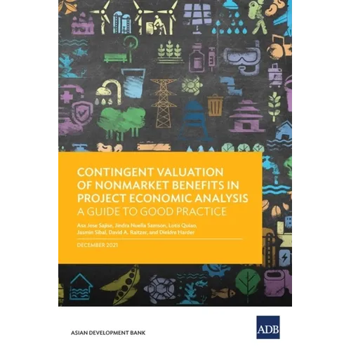 Contingent Valuation of Nonmarket Benefits in Project Economic Analysis: A Guide to Good Practice