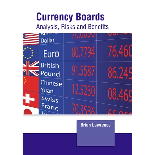 Currency Boards: Analysis, Risks and Benefits