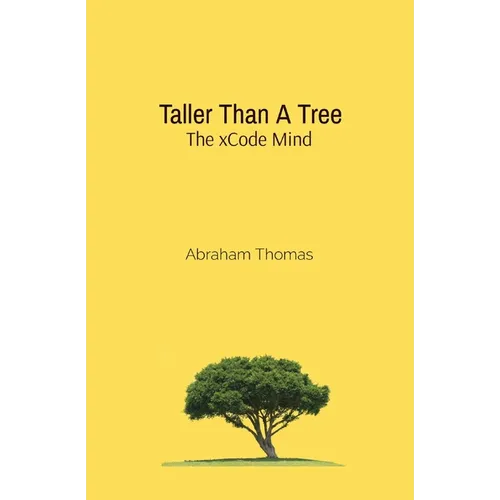 Taller Than A Tree: The xCode Mind