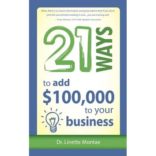 21 Ways to Add $100,000 to Your Business