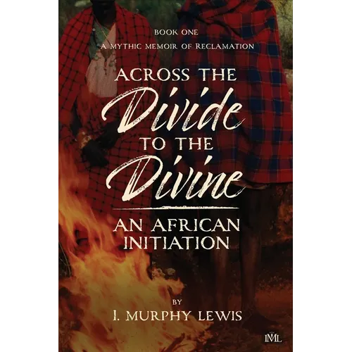 Across the Divide to the Divine: An African Initiation