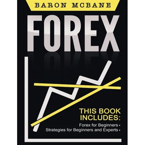 Forex for Beginners: The Forex Guide for Making Money with Current Trading