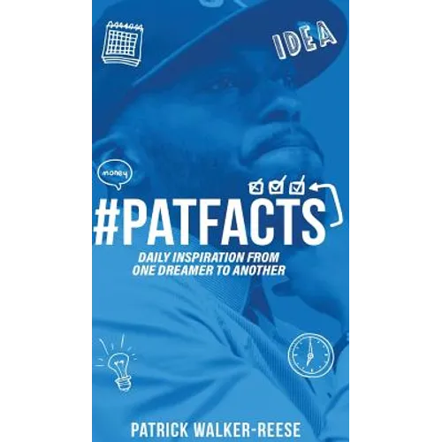 PATFACTS vol. 1: Daily inspiration from one dreamer to another