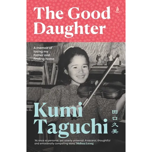 The Good Daughter: A memoir of losing my father and finding home