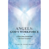 Angels: God's Workforce: A View from Jewish and Christian Scriptures - Paperback
