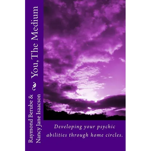 You, The Medium: A manual on how to develope your psychic abilities through home circles.