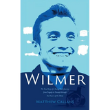 Wilmer: The True Story of a Young Man's Journey from Tragedy to Triumph through the Power of the Mind - Paperback