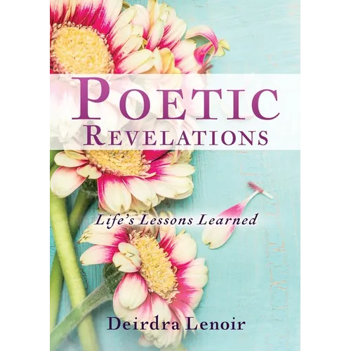 Poetic Revelations: Life's Lessons Learned
