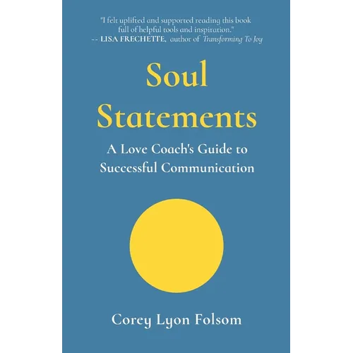 Soul Statements: A Love Coach's Guide to Successful Communication