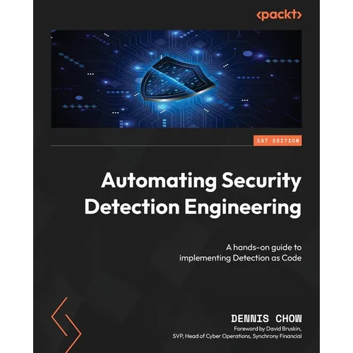 Automating Security Detection Engineering: A hands-on guide to implementing Detection as Code