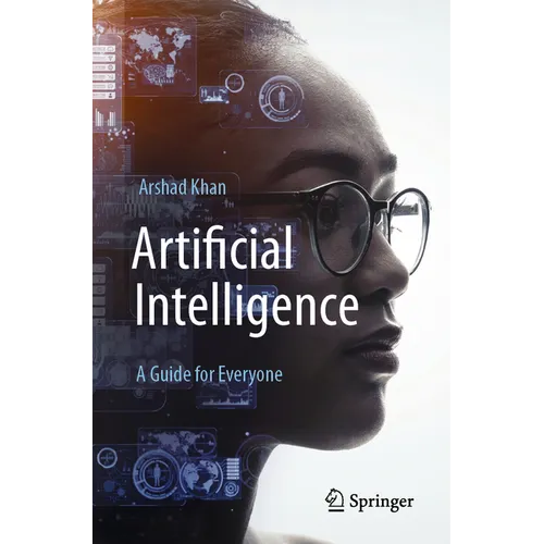 Artificial Intelligence: A Guide for Everyone
