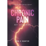 Chronic Pain: My Journey - Hardcover