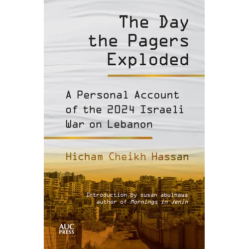 The Day the Pagers Exploded: A Personal Account of the 2024 Israeli War on Lebanon