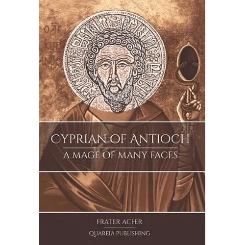 Cyprian of Antioch: A Mage of Many Faces