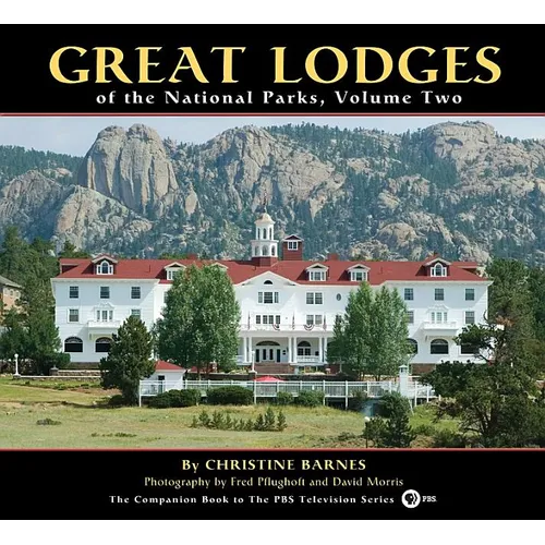 Great Lodges of the National Parks, Volume Two