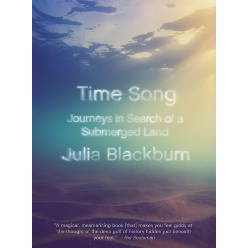 Time Song: Journeys in Search of a Submerged Land