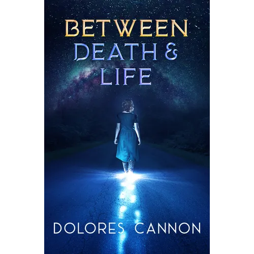 Between Death and Life: Conversations with a Spirit (Updated and Revised)