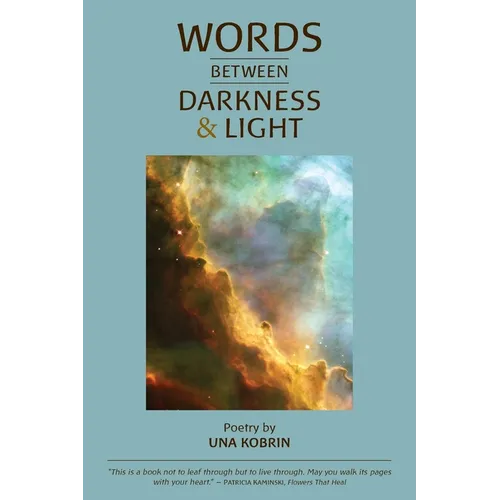 Words Between Darkness and Light: Poems by Una Kobrin