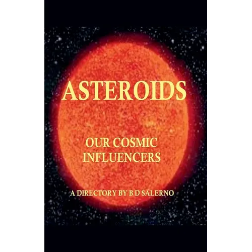 Asteroids Our Cosmic Influencers