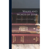 Walks and Words of Jesus: A Paragraph Harmony of the Four Evangelists, by M.N. Olmsted - Hardcover