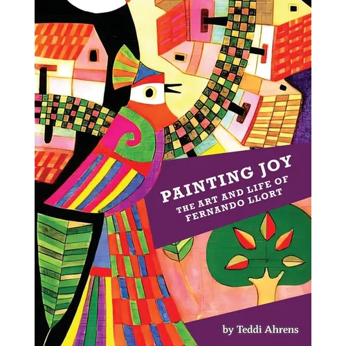 Painting Joy: The Art and Life of Fernando Llort