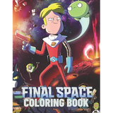 FINAL SPACE Coloring Book: Lovely Gift for Kid, Toddler, Children and Fans of FINAL SPACE with High Quality Illustration Images- A4 Size (8.5 x 11 inc - Paperback