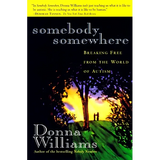 Somebody Somewhere: Breaking Free from the World of Autism - Paperback