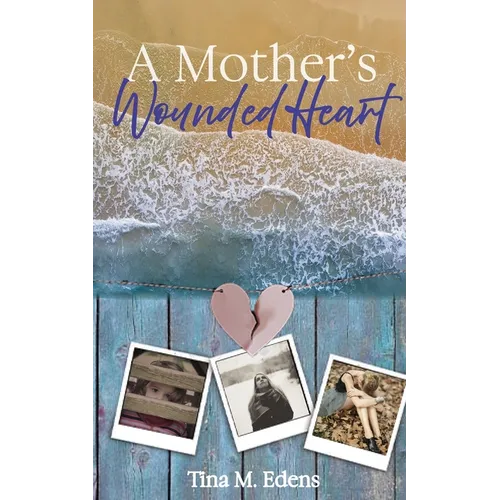 A Mother's Wounded Heart