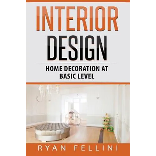 Interior Design: Home Decoration at Basic Level
