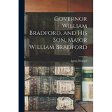 Governor William Bradford, and his son, Major William Bradford - Paperback
