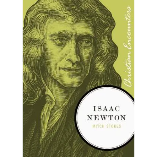 Isaac Newton: A Biography of an Inventor, Astronomer, Physicist, and Philosopher