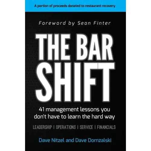 The Bar Shift: 41 Short Management Lessons You Don't Have to Learn the Hard Way!
