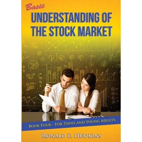 Basic Understanding of the Stock Market: For Teens and Young Adults Book Four