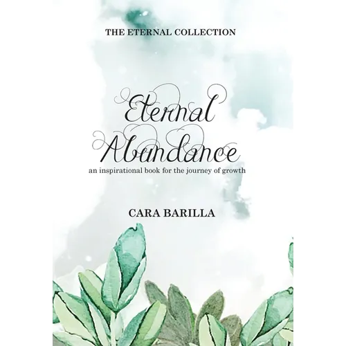 Eternal Abundance - An inspirational book to help with the journey of Growth