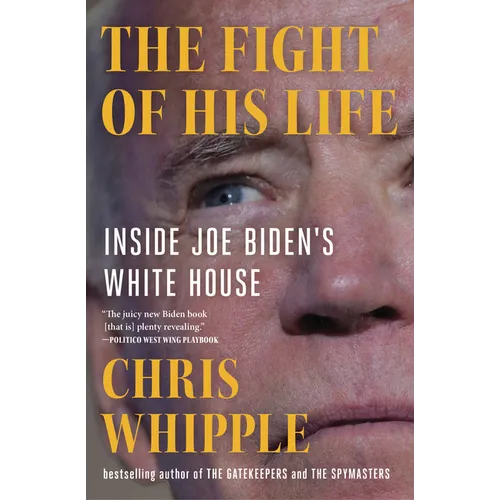The Fight of His Life: Inside Joe Biden's White House