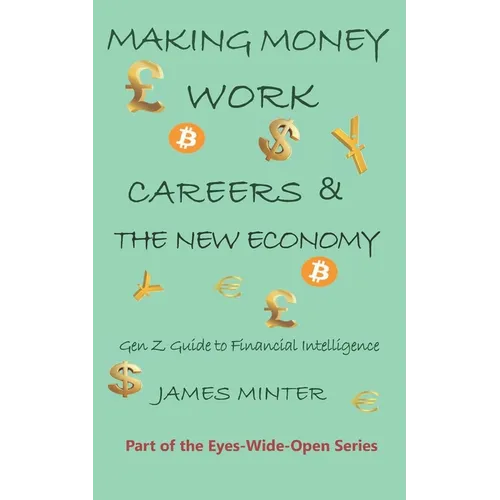 Making Money Work: Gen Z Guide to Fiancial Intelligence
