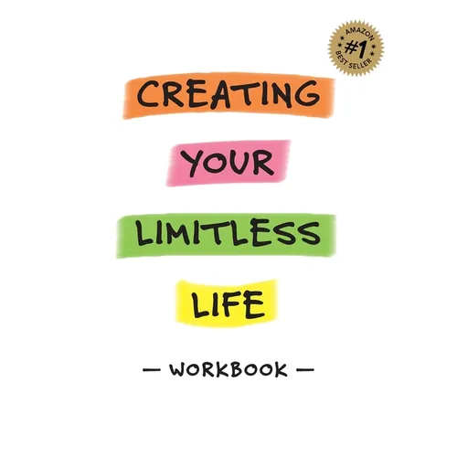 Creating Your Limitless Life Workbook