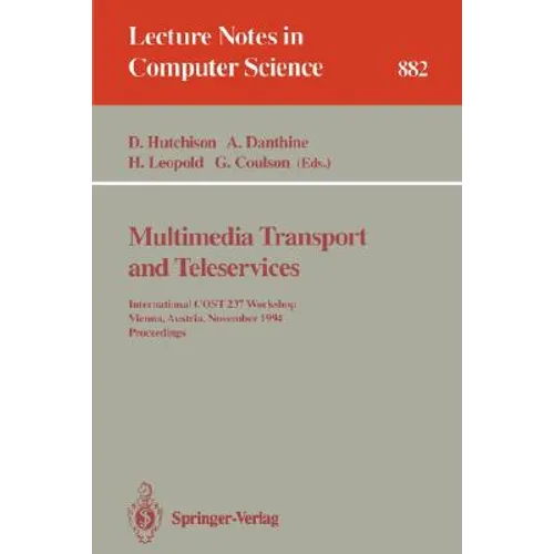 Multimedia Transport and Teleservices: International Cost 237 Workshop, Vienna, Austria, November 13 - 15, 1994. Proceedings