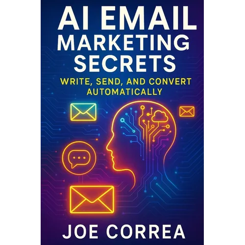 AI Email Marketing Secrets: Write, Send, and Convert Automatically