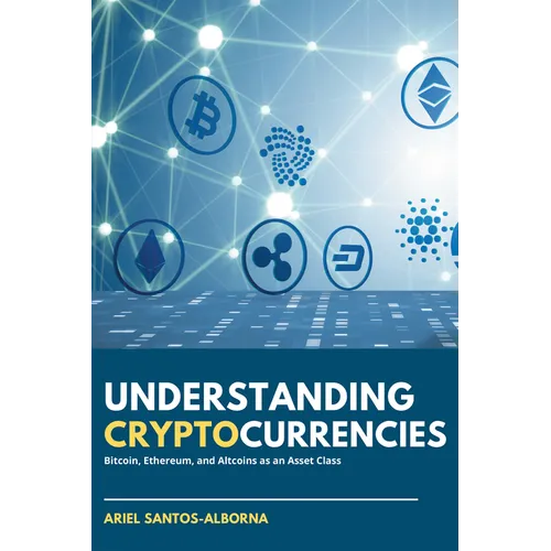 Understanding Cryptocurrencies: Bitcoin, Ethereum, and Altcoins as an Asset Class
