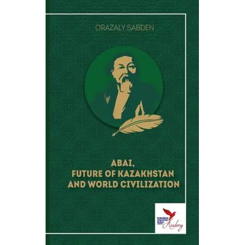 Abai, Future of Kazakhstan and World Civilization