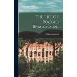 The Life of Poggio Bracciolini - Hardcover