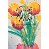 Seeds of Hope: A Guide to Growing Your Spiritual Garden