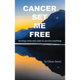 Cancer Set Me Free - Hardcover