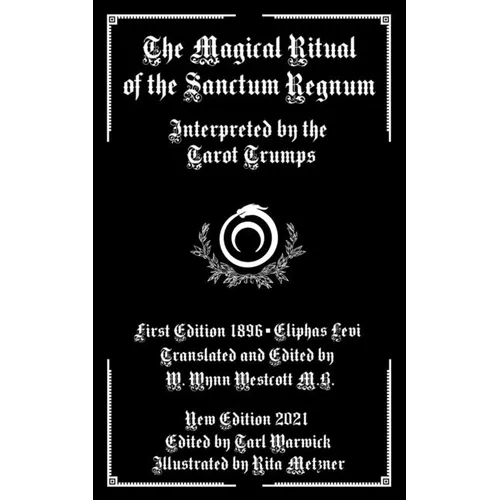 The Magical Ritual of the Sanctum Regnum: Interpreted by the Tarot Trumps