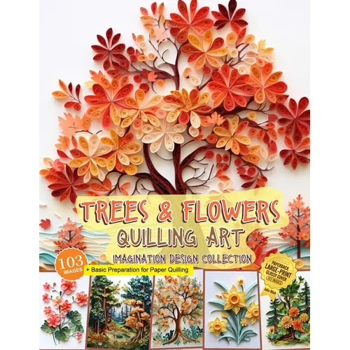 Trees and Flowers Quilling Art Imagination Design Collection: Hobbies paper quilling