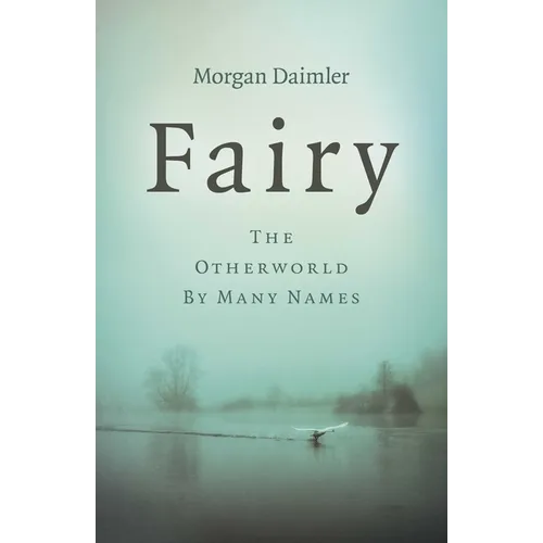 Fairy: The Otherworld by Many Names