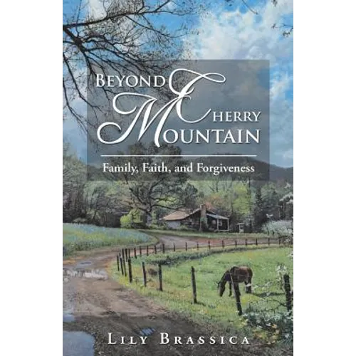 Beyond Cherry Mountain: Family, Faith, and Forgiveness